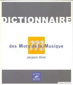 Le dictionnaire des mots de la musique par Jacques Siron